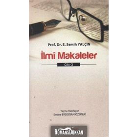 İlmi Makaleler Cilt - 3 - E. Semih Yalçın