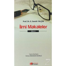 İlmi Makaleler Cilt - 3 - E. Semih Yalçın