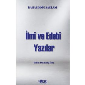 İlmi ve Edebi Yazılar - Bilim Din Barışı İçin - Bahaeddin Sağlam