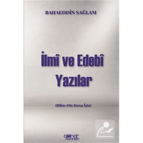İlmi ve Edebi Yazılar - Bilim Din Barışı İçin - Bahaeddin Sağlam