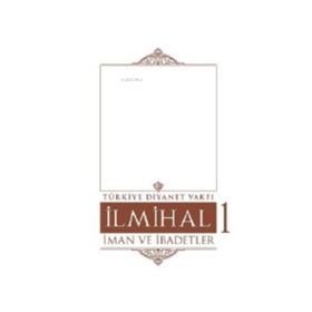 İlmihal 1 - Türkiye Diyanet Vakfı Yayınları