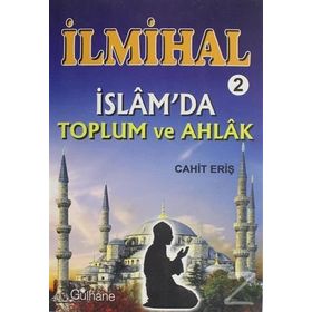 İlmihal 2 - İslam'da Toplum Ve Ahlak - Cahit Eriş