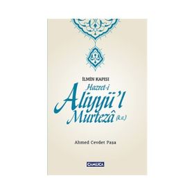 İlmin Kapısı Hazret-i Aliyyü’l Murteza - Ahmed Cevdet Paşa