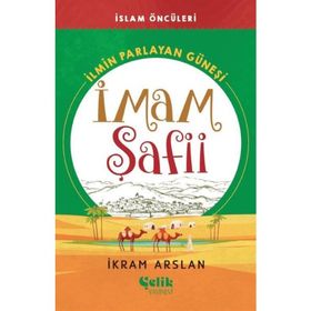 İlmin Parlayan Güneşi İmam Şafii - İkram Arslan