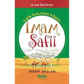İlmin Parlayan Güneşi İmam Şafii - İkram Arslan