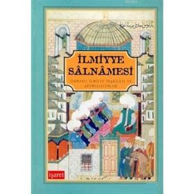 İlmiyye Salnamesi Osmanlı İlmiyye Teşkilatı ve Şeyhulislamlar Ciltli - kollektif