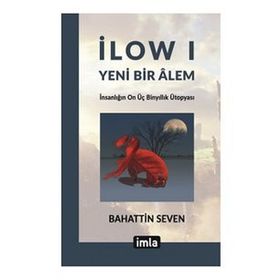İlow I - Yeni Bir Alem - Bahattin Seven