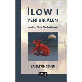 İlow I - Yeni Bir Alem - Bahattin Seven