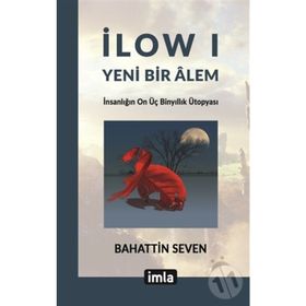 İlow I - Yeni Bir Alem - Bahattin Seven