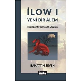 İlow I - Yeni Bir Alem - Bahattin Seven