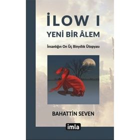 İlow I - Yeni Bir Alem - Bahattin Seven