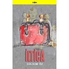 İLTİCA - GÜLSÜM ÖZ
