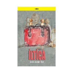 İLTİCA - GÜLSÜM ÖZ