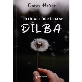 İltihaplı Bir İlham: Dilba - Emin Herki