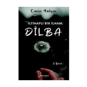 İltihaplı Bir İlham: Dilba - Emin Herki