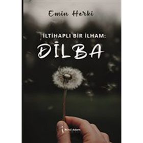 İltihaplı Bir İlham: Dilba - Emin Herki