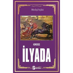 İlyada - Tanrıların Savaşı - Parola Yayınları