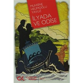 İLYADA VE ODISE - MUHSINE HELİMOĞLU YAVUZ