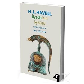 İlyada’nın Öyküsü - H. L. Havell