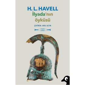 İlyada’nın Öyküsü - H. L. Havell