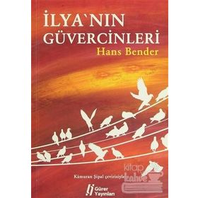 İLYA'NIN GÜVERCİNLERİ - HANS BENDER