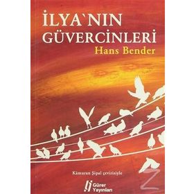 İLYA'NIN GÜVERCİNLERİ - HANS BENDER