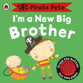 Im A New Big Brother: A Pirate Pete Book - Ladybird