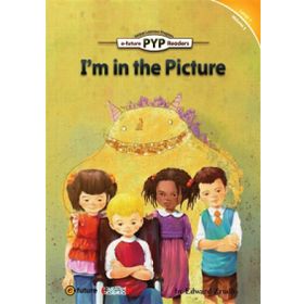 I’m in the Picture PYP Readers 1 - Edward Zrudlo