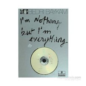 I'M NOTHING BUT I'M EVERYTHING (VCD+KITAP) - BEDRI BAYKAM