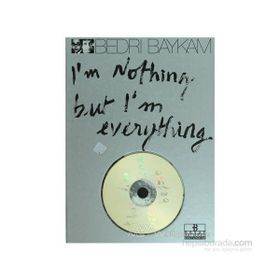 I'M NOTHING BUT I'M EVERYTHING (VCD+KITAP) - BEDRI BAYKAM