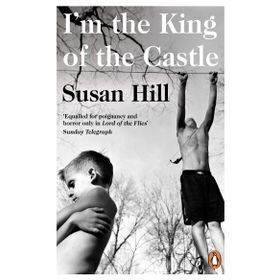 I'M THE KING OF THE CASTLE - SUSAN HILL