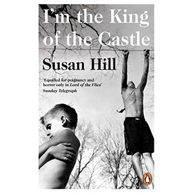 I'M THE KING OF THE CASTLE - SUSAN HILL