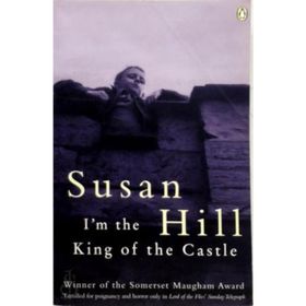 I'M THE KING OF THE CASTLE - SUSAN HILL