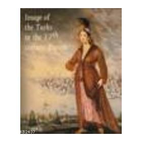 IMAGE OF THE TURKS IN THE 17TH CENTURY EUROPE - KOLEKTIF