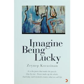 IMAGINE BEING LUCKY - ZEYNEP KOCASINAN