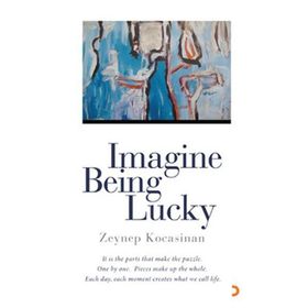 IMAGINE BEING LUCKY - ZEYNEP KOCASINAN