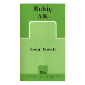 İMAJ KATILI - BEHİÇ AK