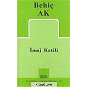 İMAJ KATILI - BEHİÇ AK