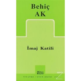 İMAJ KATILI - BEHİÇ AK