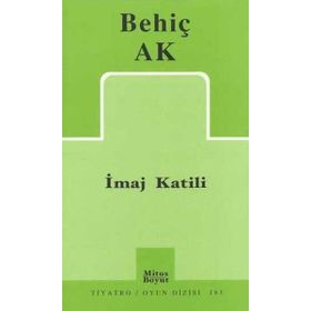 İMAJ KATILI - BEHİÇ AK