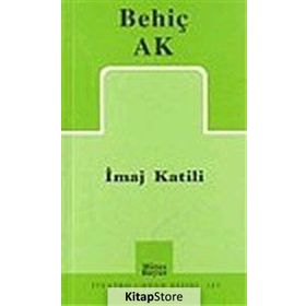 İMAJ KATILI - BEHİÇ AK