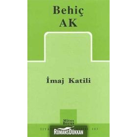 İMAJ KATILI - BEHİÇ AK