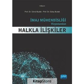 İmaj Mühendisliği Vizyonundan Halkla İlişkiler - Gönül Budak Gülay Budak