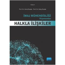 İmaj Mühendisliği Vizyonundan Halkla İlişkiler - Gönül Budak Gülay Budak