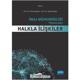 İmaj Mühendisliği Vizyonundan Halkla İlişkiler - Gönül Budak Gülay Budak