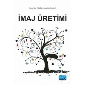 İmaj Üretimi - Güzin Ilıcak Aydınalp Sinem Tuna Burcu Eker Akgöz R. Gülay Öztürk Ceyda Deneçli Aygül Ernek Alan Erdem Tatlı Elif Engin Öykü Ezgi Yıldız Ürün Anıl Özdemir Sevda Deneçli Bora Çavuşoğlu Esen Kunt Yakup Sağıroğlu