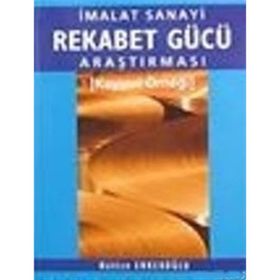 İMALAT SANAYI REKABET GÜCÜ ARAŞTIRMASI KAYSERI ÖRNEĞİ - HATICE ERKEKOĞLU