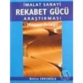İMALAT SANAYI REKABET GÜCÜ ARAŞTIRMASI KAYSERI ÖRNEĞİ - HATICE ERKEKOĞLU