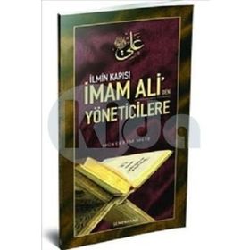 İmam Ali'den Yöneticilere : İlmin Kapısı - Mükerrem Mete