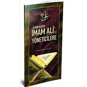 İmam Ali'den Yöneticilere : İlmin Kapısı - Mükerrem Mete